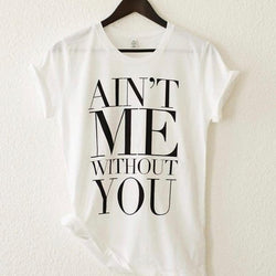 AIN'T ME WITHOUT YOU - Brand Store Style T-shirt